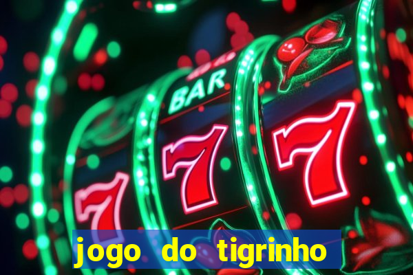 jogo do tigrinho falso para brincar